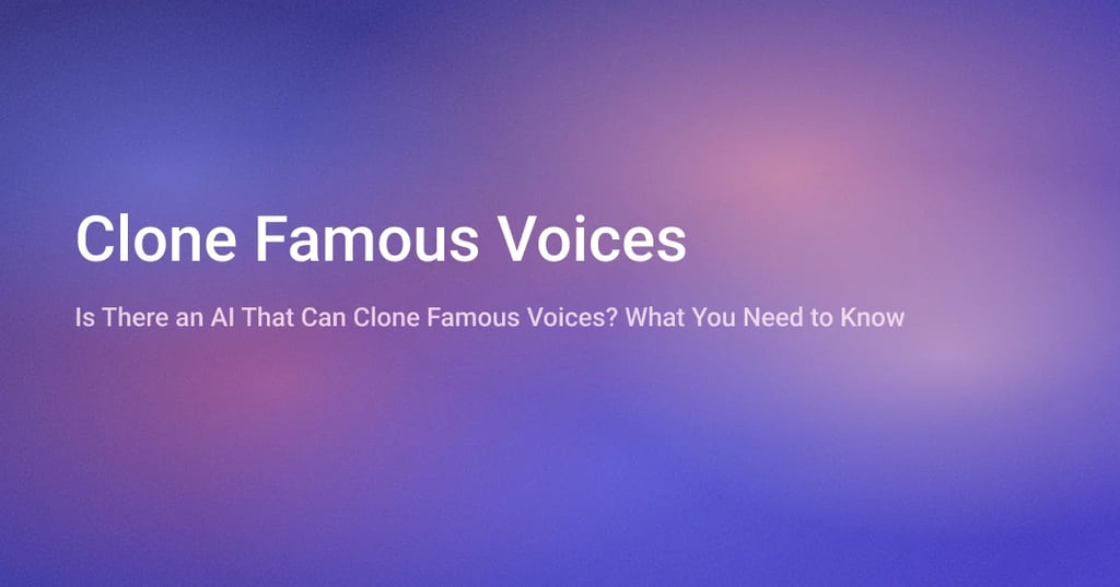 Is There an AI That Can Clone Famous Voices? What You Need to Know in 2026