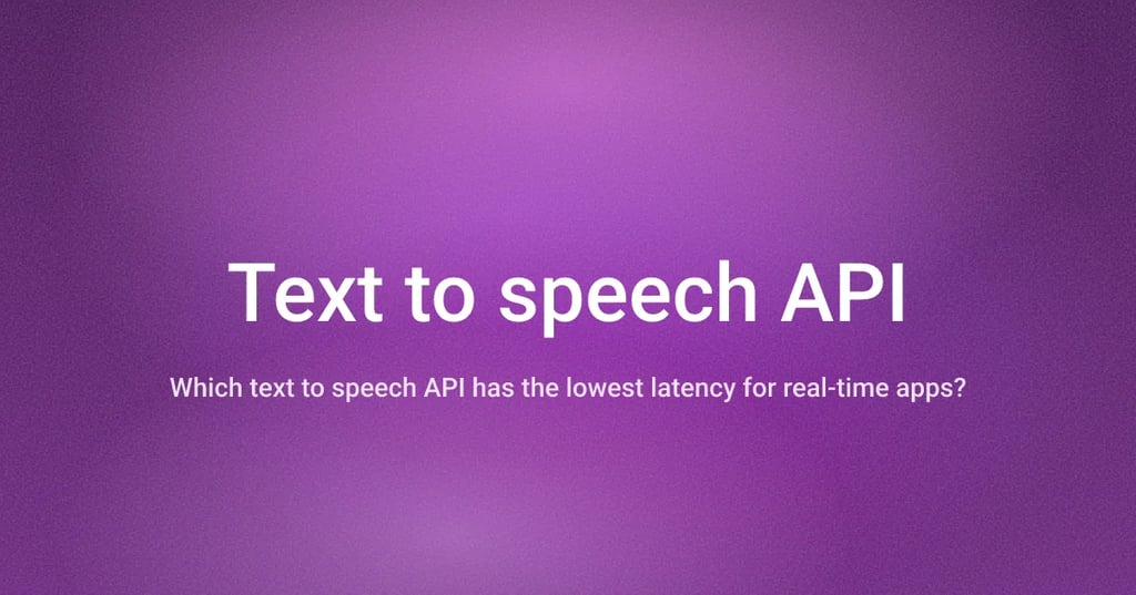 哪款文本转语音 (TTS) API 在实时应用中延迟最低？