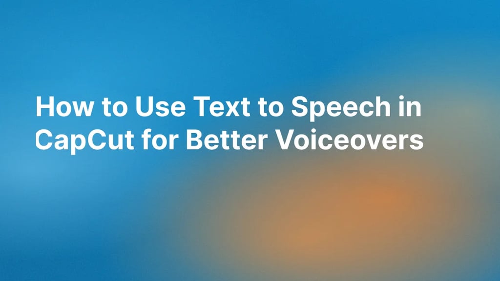 How to Use Text to Speech in CapCut for Better Voiceovers