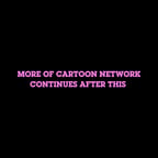 Cartoon Network Continues After This #2