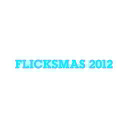 Flicksmas 2012