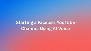Lancer une chaîne YouTube sans visage avec une voix IA