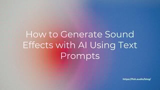 Wie man Soundeffekte mit KI durch Text-Prompts generiert