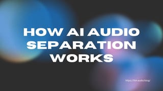 Wie KI-Audiotrennung funktioniert