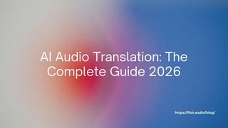 Tradução de Áudio por IA: O Guia Completo 2026