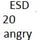 ESD-20-angry